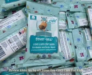 Review khăn lau hạ sốt Fever Eez Cool Care For Kids-1