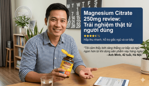 Magnesium Citrate 250mg review: Trải nghiệm thật từ người dùng