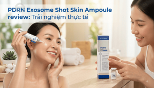 PDRN Exosome Shot Skin Ampoule review: Trải nghiệm thực tế